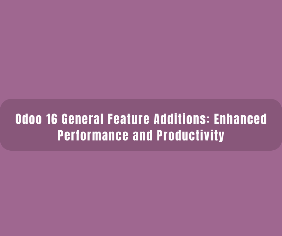 Odoo 16 General Feature